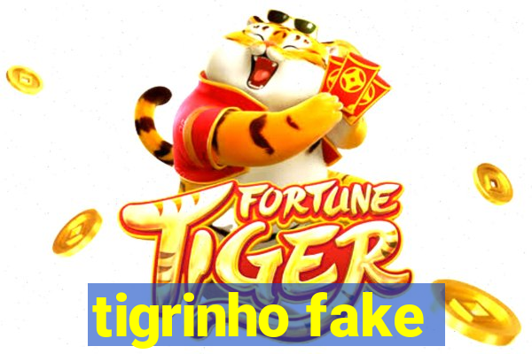 tigrinho fake